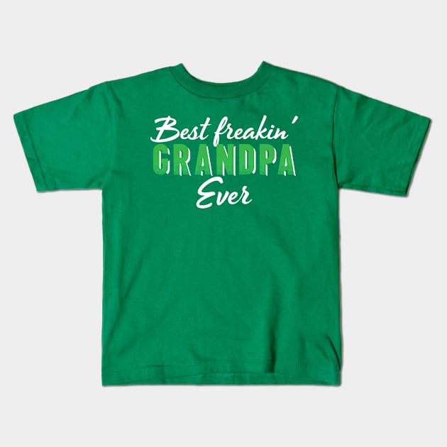 Best freakin' Grandpa ever Kids T-Shirt by jqkart